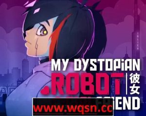 【触摸互动SLG/中文/全动态】我的反乌托邦机器人女友 My Dystopian Robot Girlfriend V0.90.6 中文版1.1G游戏中文版下载|无需安装解压即玩_怀旧游戏网